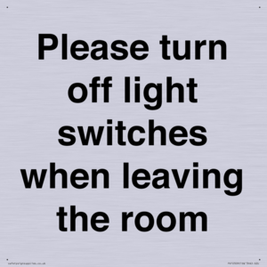 Please turn off light switches when leaving the room